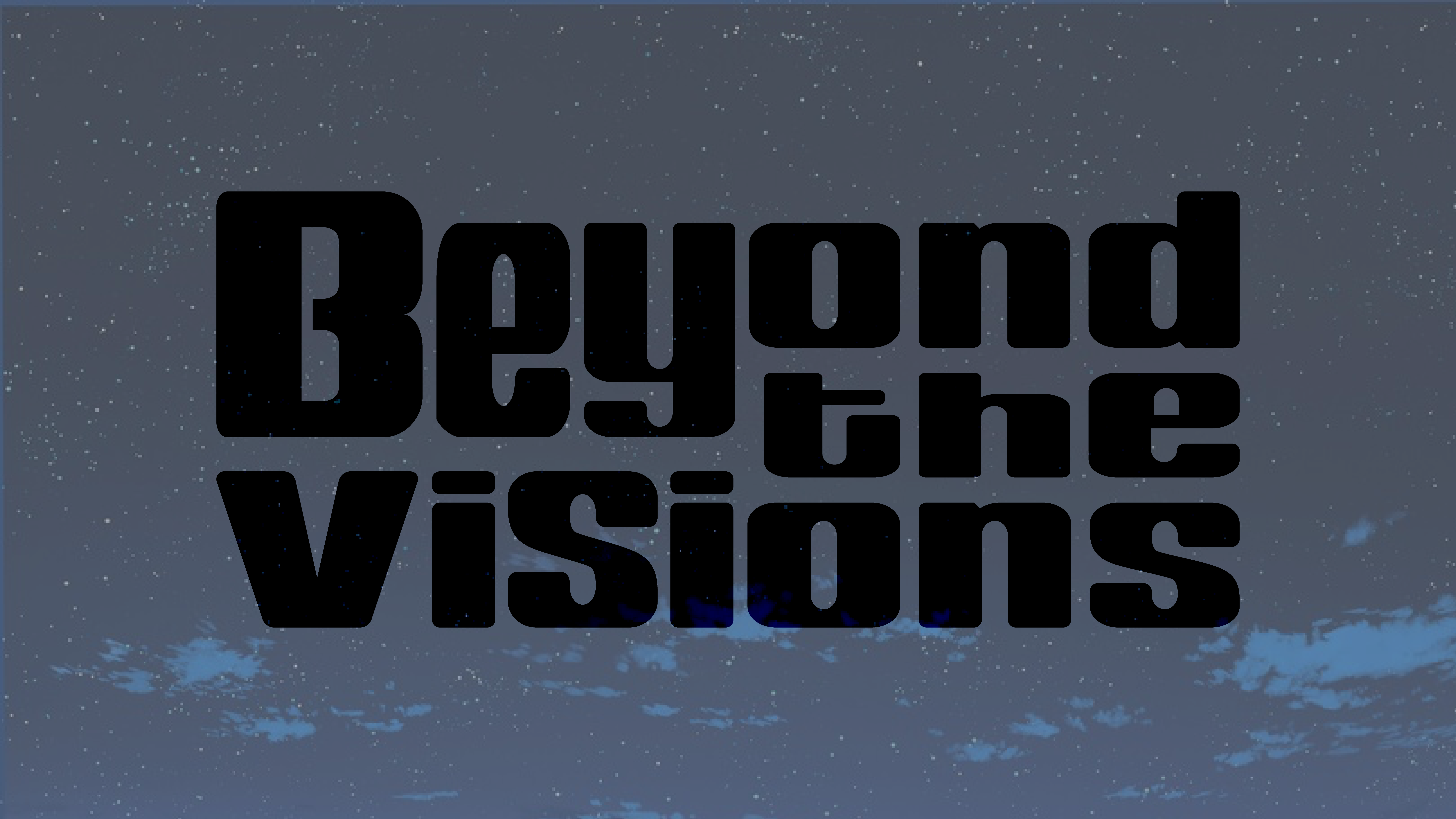 初の長期プロジェクト「Beyond The Visions」始動！